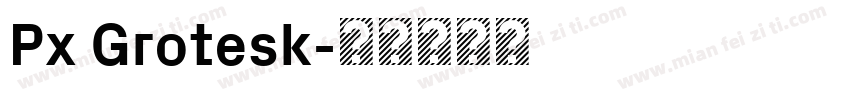 Px Grotesk字体转换